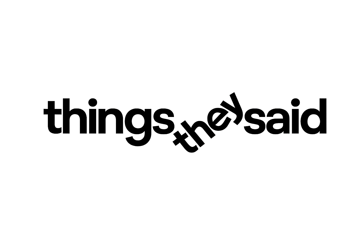 Things They Said Logo